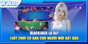 Các bước cơ bản để bắt đầu chơi Blackjack