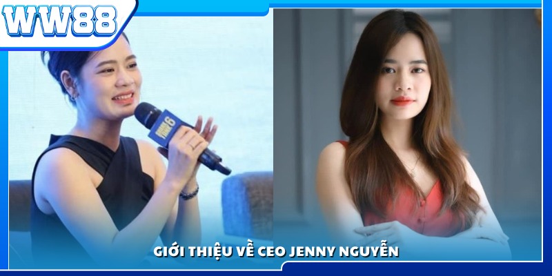 Giới thiệu khái quát về CEO Jenny Nguyễn