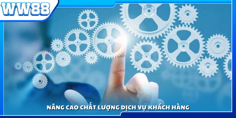 Cải thiện trải nghiệm và chất lượng chăm sóc khách hàng