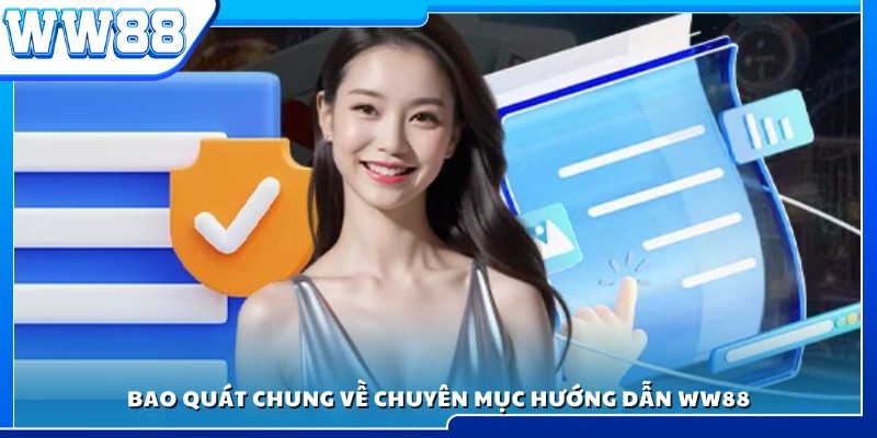 Tổng quan về mục hướng dẫn WW88