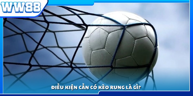 Kèo rung là gì? Tìm hiểu luật chơi cơ bản