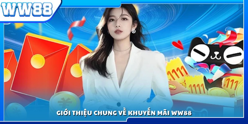 Tổng quan các chương trình khuyến mãi WW88