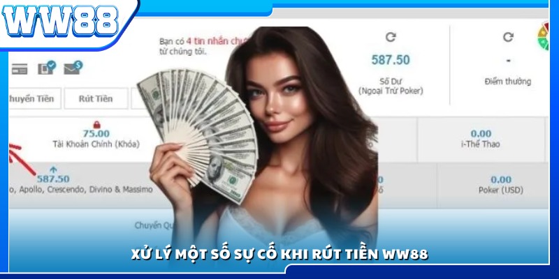 Xử lý một số sự cố khi rút tiền WW88