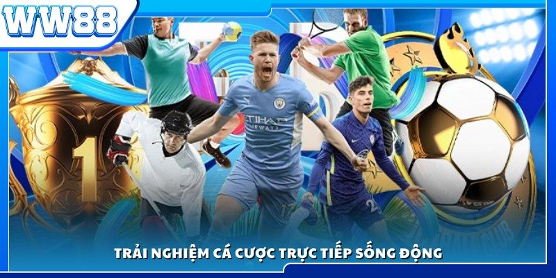 Trải nghiệm đặt cược trực tuyến hấp dẫn